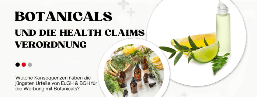 Neuerungen im Bereich der Botanicals! Erfahren Sie, wie EuGH- und BGH-Urteile Ihre Produktwerbung beeinflussen.