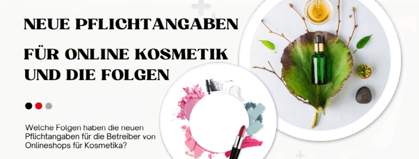 Neue Pflichten für den Online-Kosmetik-Handel: Machen Sie Ihren Shop rechtssicher und vermeiden Sie Abmahnungen.