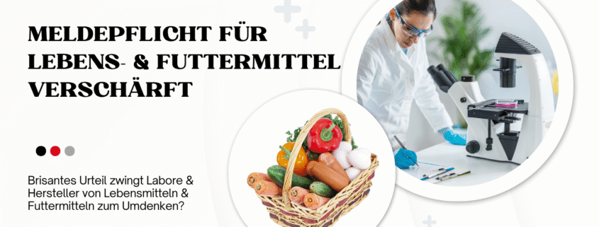 Urteil verschärft die Meldepflicht von Laboren für Lebensmittel & Futtermittel.